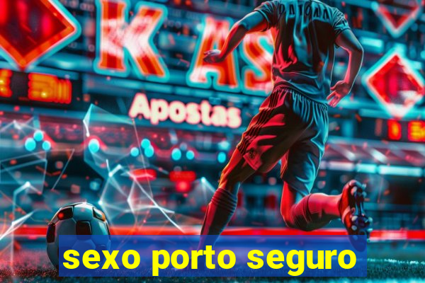 sexo porto seguro